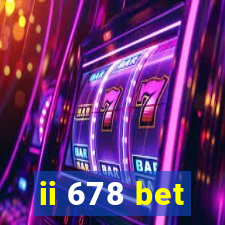 ii 678 bet